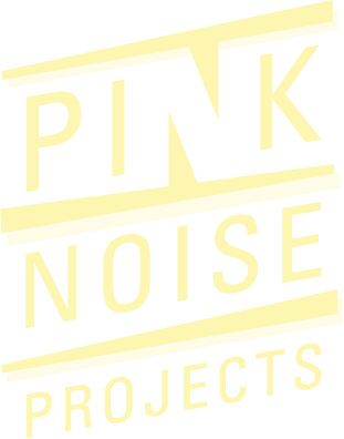 Pink Noise Projects